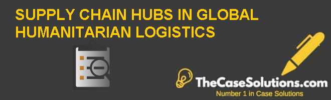 humanitarian logistics case study